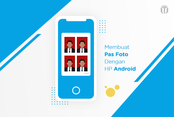 Cara Membuat Pas Foto Hanya Dengan HP Android