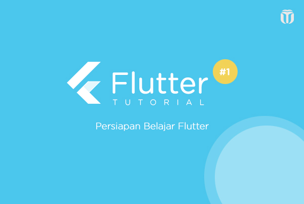 Daftar Peralatan yang Dibutuhkan saat Belajar Flutter untuk Pemula