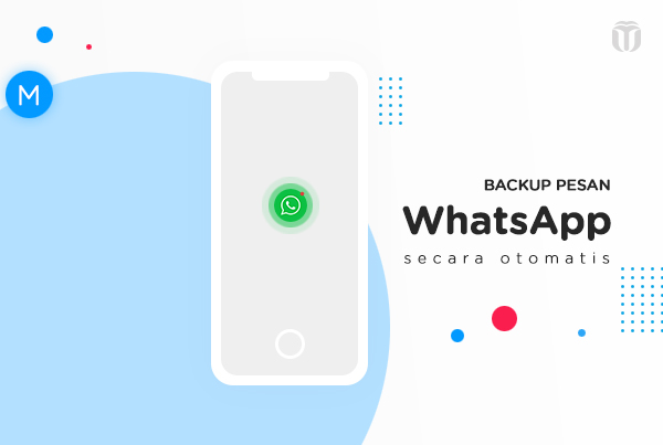 Ingin Mengembalikan Pesan WhatsApp Terhapus, Simak Tutorialnya Hingga Selesai