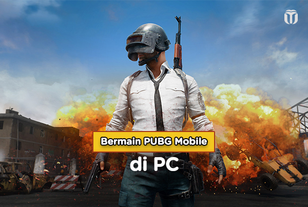 Makin Seru, Begini Cara Bermain PUBG Mobile di PC