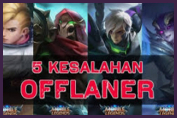 5 Kesalahan Rotasi Menjadi Oflaner Di Mobile Legends